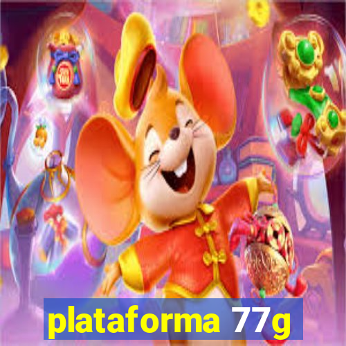 plataforma 77g